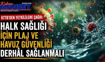 KTTB’den yetkililere çağrı: “Halk sağlığı için plaj ve havuz güvenliği derhâl sağlanmalı"