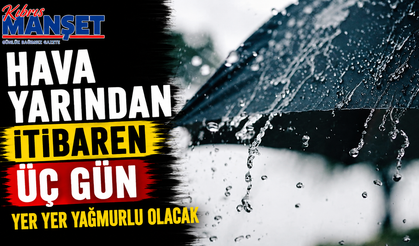 Hava yarından itibaren üç gün yer yer yağmurlu olacak