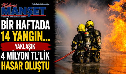Bir haftada 14 yangın… Yaklaşık 4 Milyon TL’lik hasar oluştu