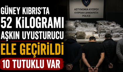 Güney Kıbrıs'ta 52 kilogramı aşkın uyuşturucu ele geçirildi...10 tutuklu var