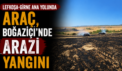 Lefkoşa-Girne ana yolunda araç, Boğaziçi'nde arazi yangını