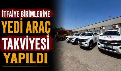 İtfaiye birimlerine yedi araç takviyesi yapıldı