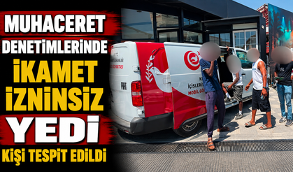 Muhaceret denetimlerinde ikamet izninsiz yedi kişi tespit edildi
