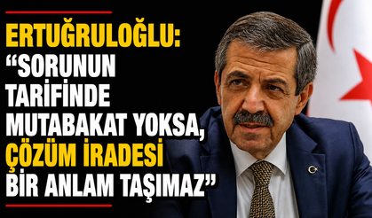Ertuğruloğlu: “Sorunun tarifinde mutabakat yoksa, çözüm iradesi bir anlam taşımaz”