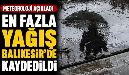 En fazla yağış Balıkesir’de kaydedildi