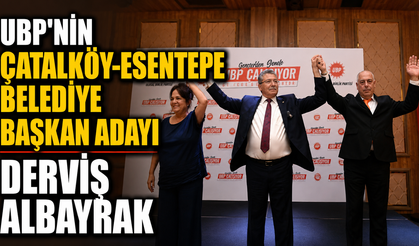 UBP’nin Çatalköy-Esentepe Belediye Başkan adayı Derviş Albayrak