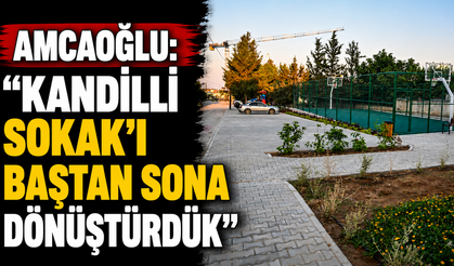 Amcaoğlu: “Kandilli Sokak’ı baştan sona dönüştürdük”