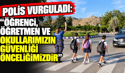 Polis vurguladı: “Öğrenci, öğretmen ve okullarımızın güvenliği önceliğimizdir”