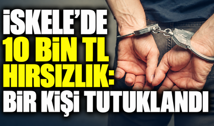 İskele’de 10 bin TL hırsızlık: Bir kişi tutuklandı