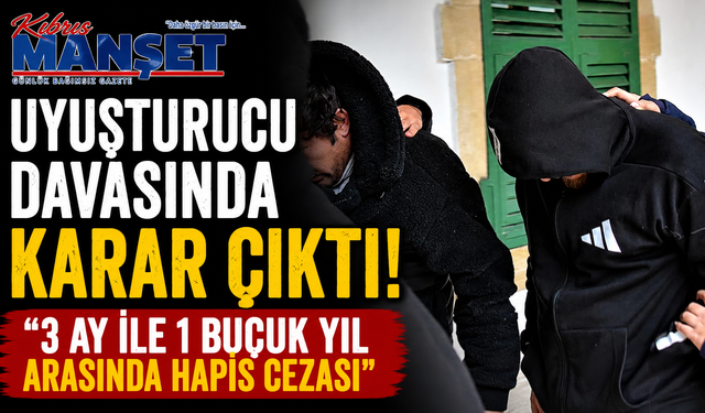 Uyuşturucu davasında karar çıktı