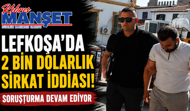 Lefkoşa'da 2 bin dolarlık sirkat iddiası