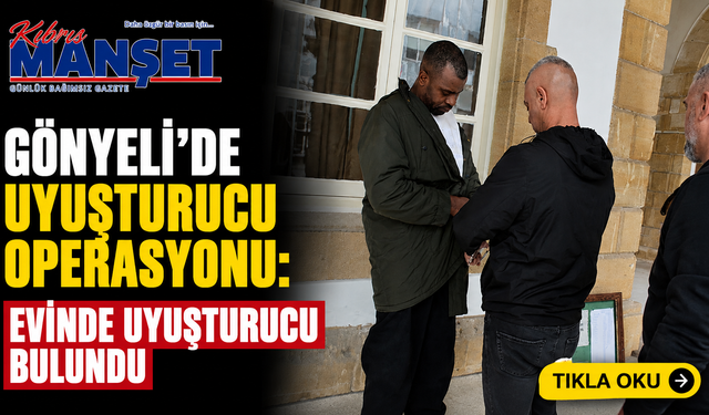 Gönyeli’de uyuşturucu operasyonu: Evinde uyuşturucu bulundu