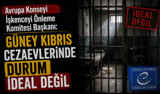 Avrupa Konseyi İşkenceyi Önleme Komitesi Başkanı: Güney Kıbrıs cezaevlerindeki durum ideal değil