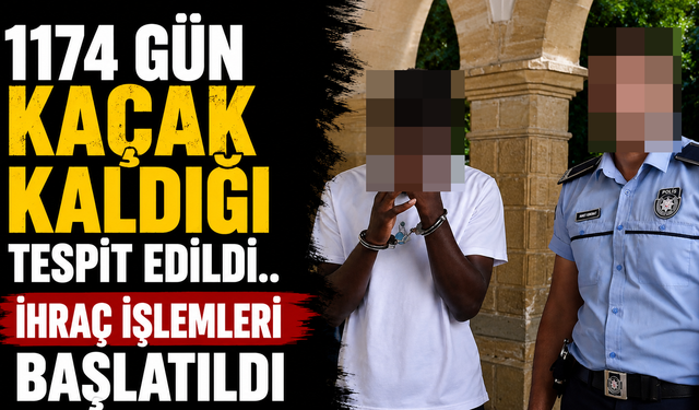 1174 Gün Kaçak Kaldığı Tespit Edildi