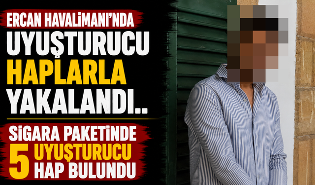 Ercan Havalimanı'nda Uyuşturucu Haplarla Yakalandı