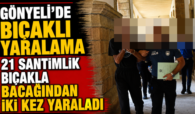 Gönyeli’de bıçaklı yaralama