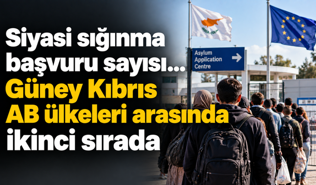 Siyasi sığınma başvuru sayısı... Güney Kıbrıs AB ülkeleri arasında ikinci sırada