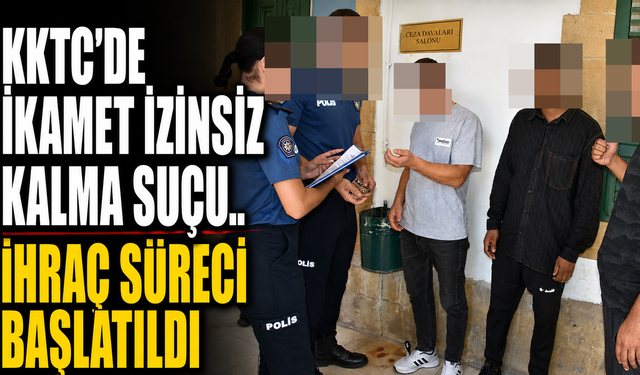 KKTC’de ikamet izinsiz kalma suçu