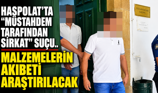 Haspolat’ta “müstahdem tarafından sirkat” suçu