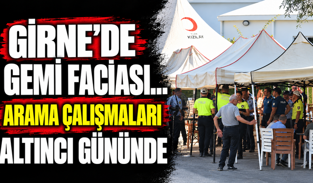 Girne’de gemi faciası... Arama çalışmaları altıncı gününde