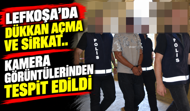 Lefkoşa’da dükkan açma ve sirkat