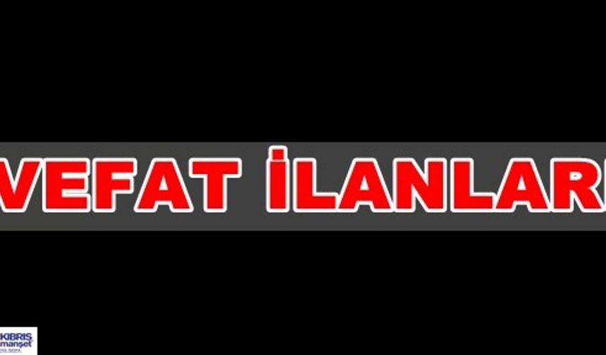 11 ŞUBAT PERŞEMBE VEFAT İLANLARI