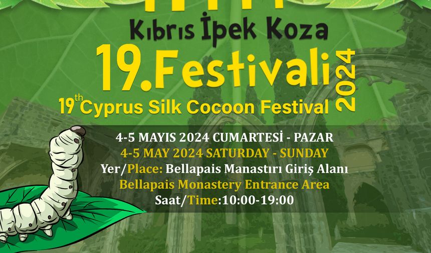 “19’uncu Kıbrıs İpek Koza Festivali” Hafta Sonu Yapılıyor