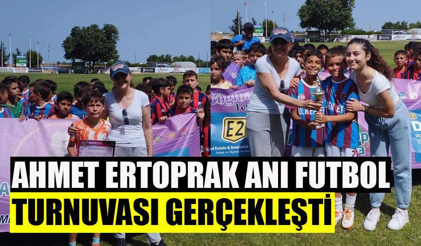 Ahmet Ertoprak Anı Futbol Turnuvası gerçekleşti