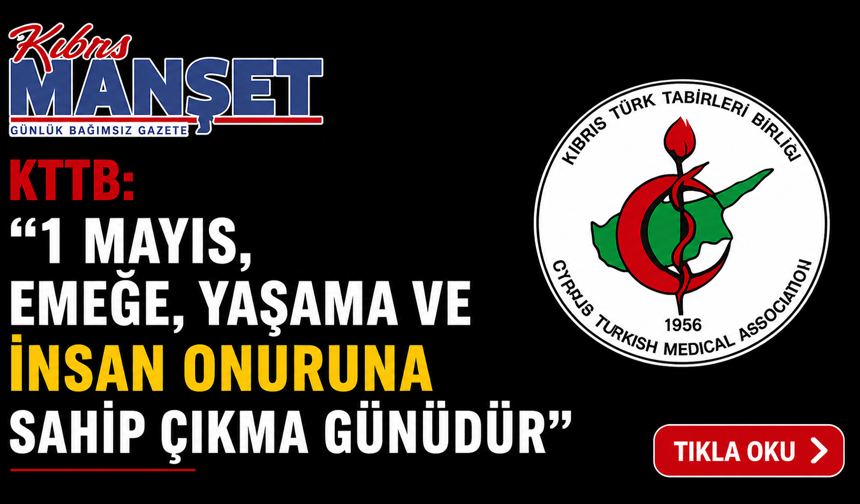 KTTB: “1 Mayıs, emeğe, yaşama ve insan onuruna sahip çıkma günüdür”