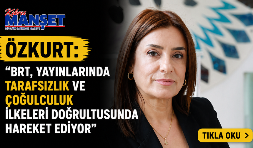 Özkurt: “BRT, yayınlarında tarafsızlık ve çoğulculuk ilkeleri doğrultusunda hareket ediyor”
