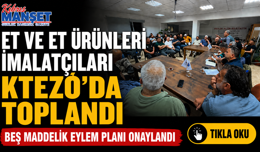 Et ve et ürünleri imalatçıları KTEZO’da toplandı…