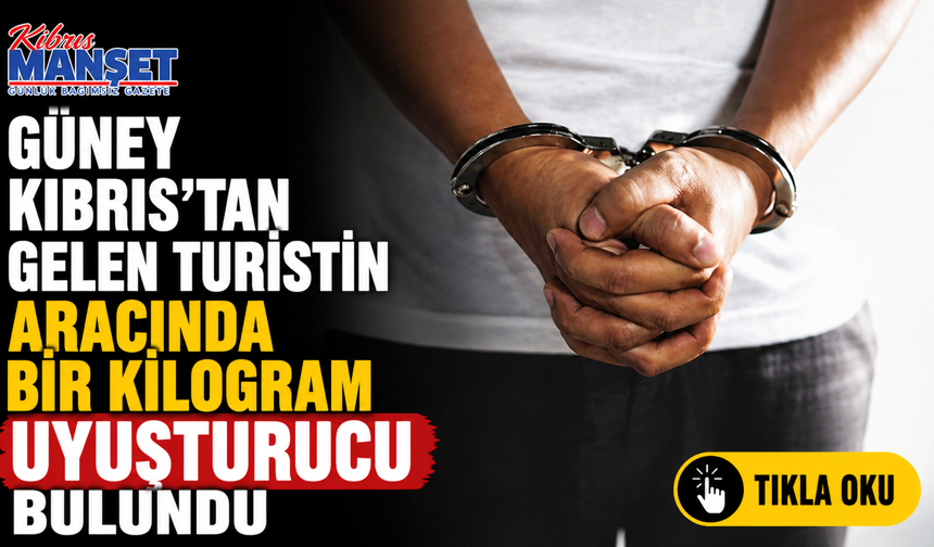 Güney Kıbrıs’tan gelen turistin aracında bir kilogram uyuşturucu bulundu