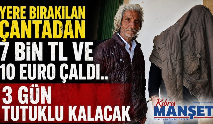 Yere bırakılan çantadan 7 bin TL ve 10 Euro çaldı..