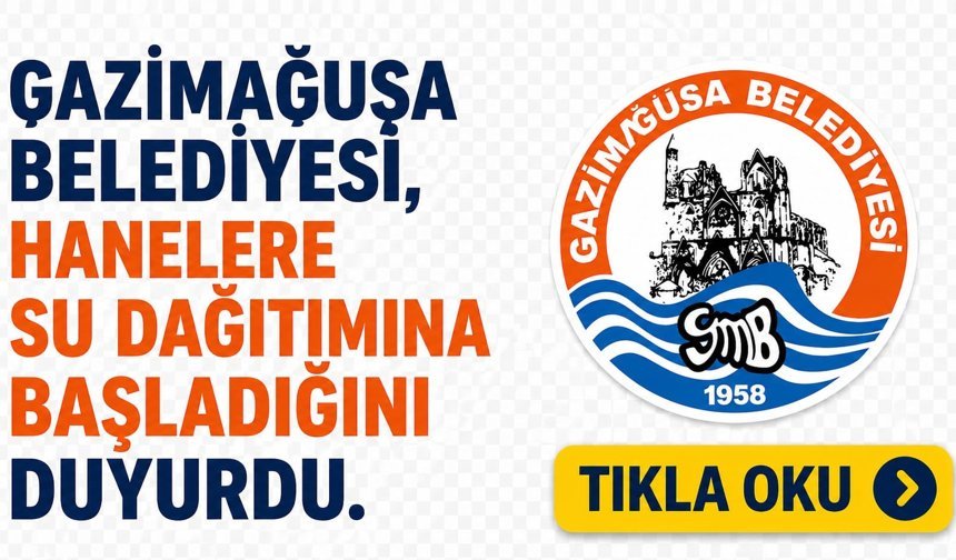 Gazimağusa’ya su verilmeye başladı