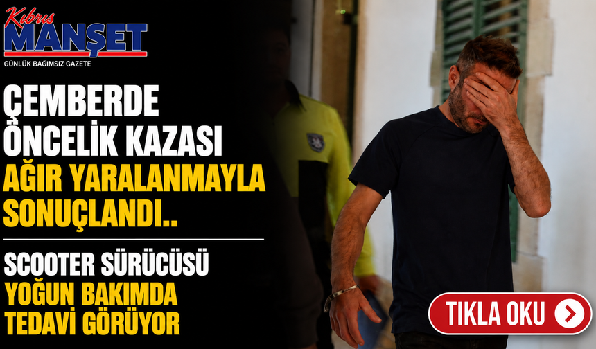Çemberde öncelik kazası ağır yaralanmayla sonuçlandı