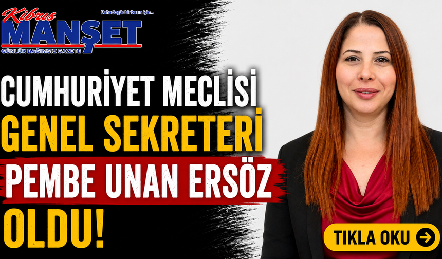 Cumhuriyet Meclisi Genel Sekreteri Pembe Unan Ersöz oldu