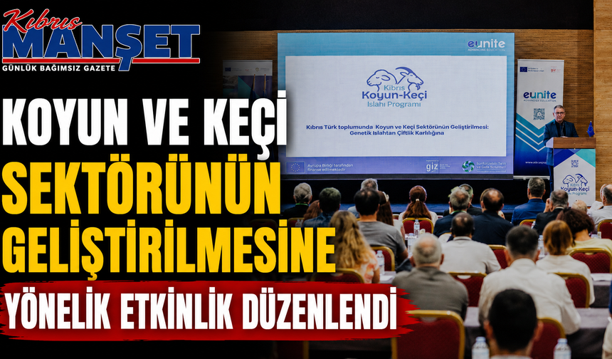 Koyun ve keçi sektörünün geliştirilmesine yönelik etkinlik düzenlendi