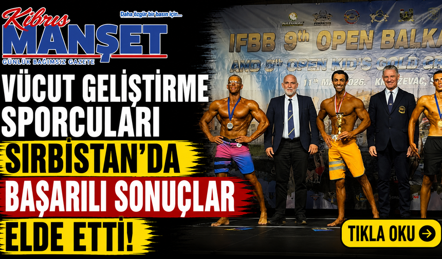 Vücut geliştirme sporcuları Sırbistan’da başarılı sonuçlar elde etti