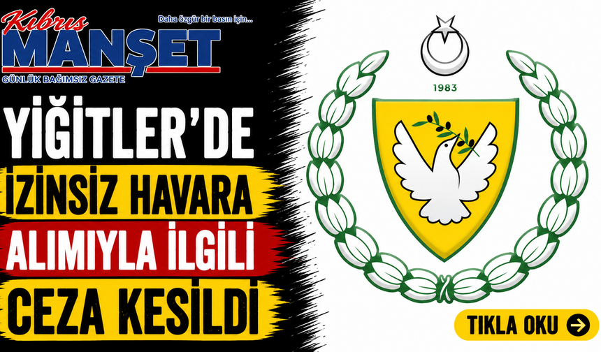 Yiğitler’de izinsiz havara alımıyla ilgili ceza kesildi