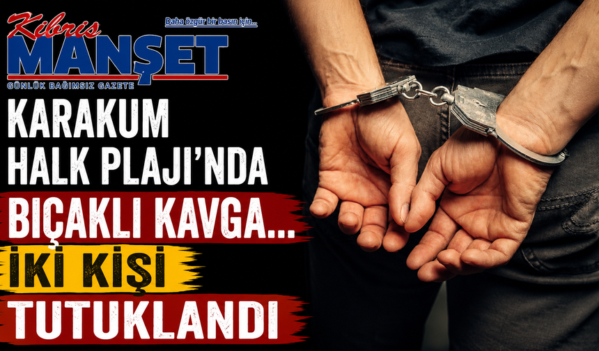 Karakum Halk Plajı'nda bıçaklı kavga...İki kişi tutuklandı