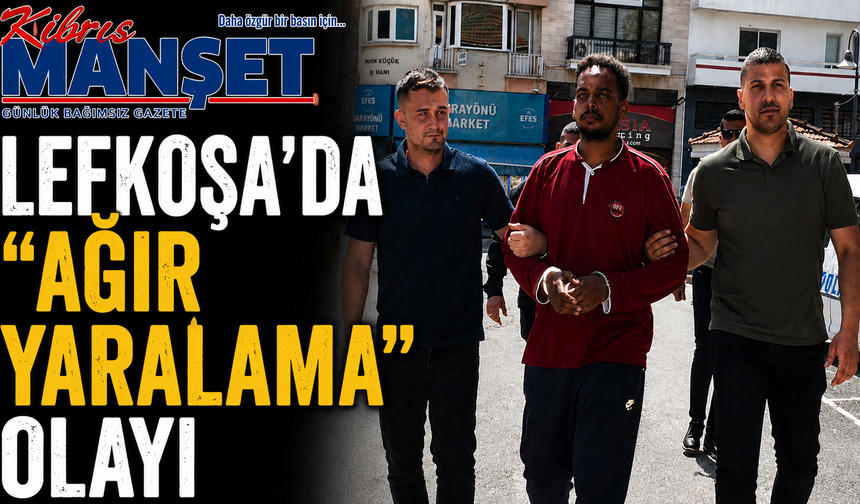 Lefkoşa’da “ağır yaralama” olayı