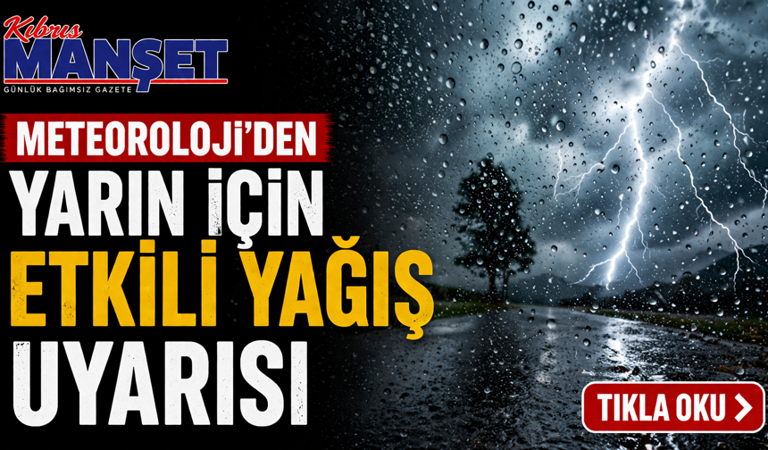 Meteoroloji’den yarın için etkili yağış uyarısı