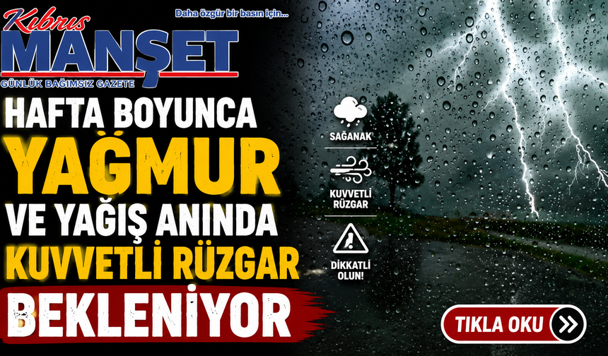 Hafta boyunca yağmur ve yağış anında kuvvetli rüzgar bekleniyor