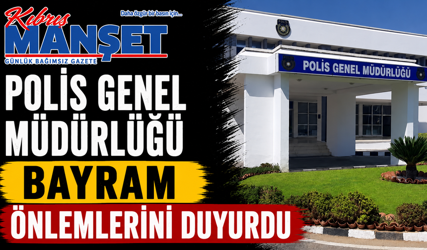 Polis Genel Müdürlüğü bayram önlemlerini duyurdu