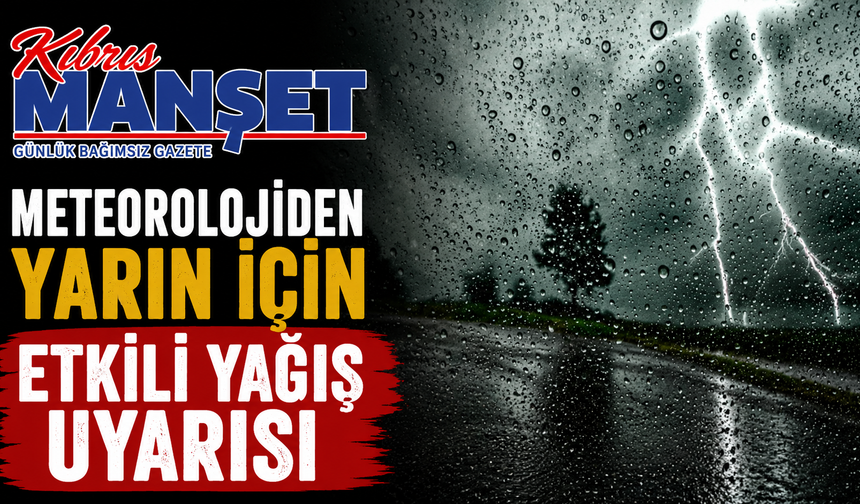 Meteorolojiden yarın için etkili yağış uyarısı