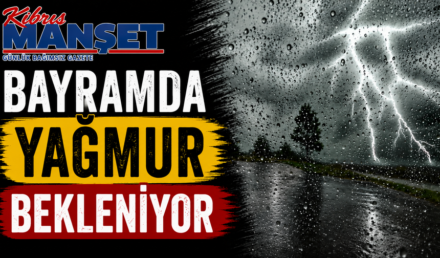 Bayramda yağmur bekleniyor