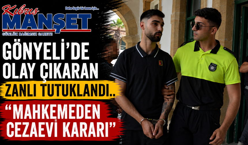 Gönyeli’de olay çıkaran zanlı tutuklandı