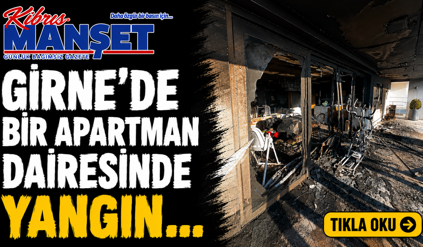 Girne'de bir apartman dairesinde yangın...