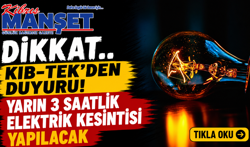 Yarın 3 saatlik elektrik kesintisi yapılacak