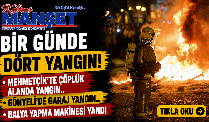 Bir günde dört yangın..